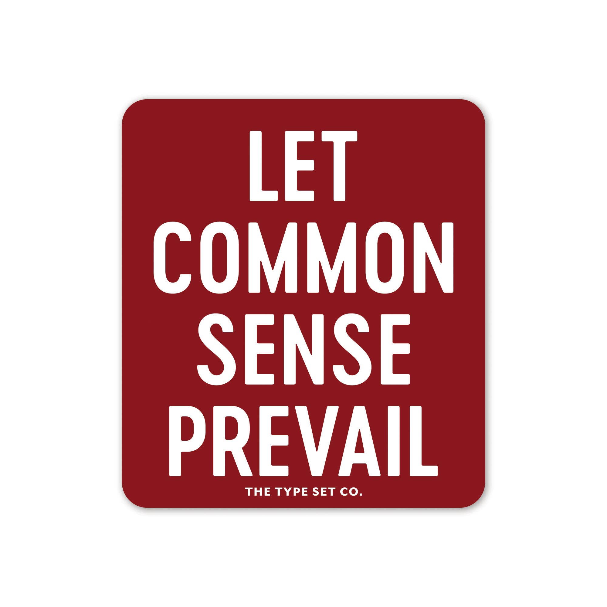 The Stickerie - Wholesale Phone & Laptop Stickers - "Let common sense prevail" Vinyl Sticker