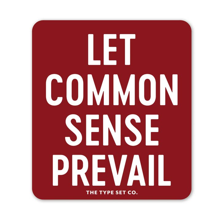 The Stickerie - Wholesale Phone & Laptop Stickers - "Let common sense prevail" Vinyl Sticker0