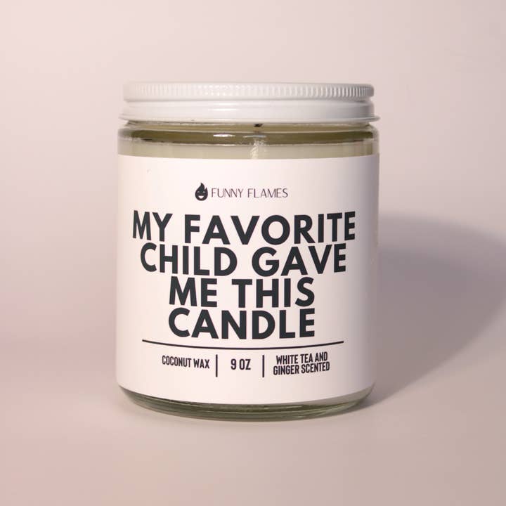 Funny Flames Candle Co - Les Creme - Wholesale Jar/Filled Candle - My Favorite Child Gave Me This Candle - Funny Parent Gift1