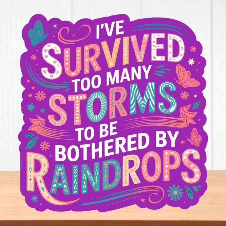 Corksee - Wholesale Sticker - I’ve Survived To Many Storms | Vinyl Sticker1