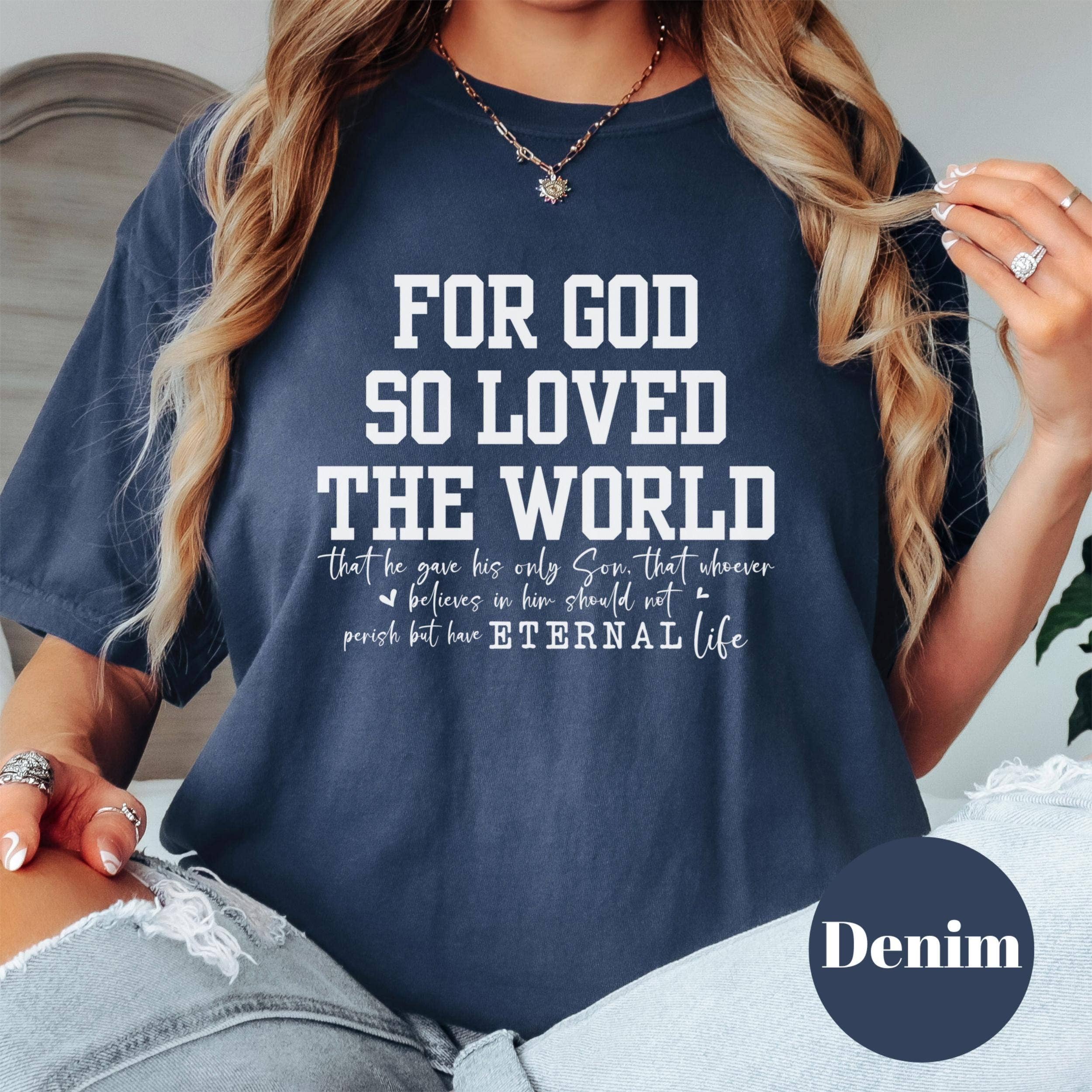 Epic Life  - Designed - Wholesale Screen Printed T-Shirt - Women's - For God So Loved the World Shirt, Christian Bible Verse Tee, John 3:16 Comfort Colors® T-Shirt, Religious Faith Shirt, Inspirational Gift0