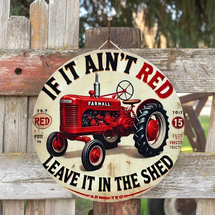 If It Ain’t Red Leave It In The Shed -Sign & Wall Decor for wholesale by Whiskey & Lace Outfitters /The Longhorn Hippie Co.