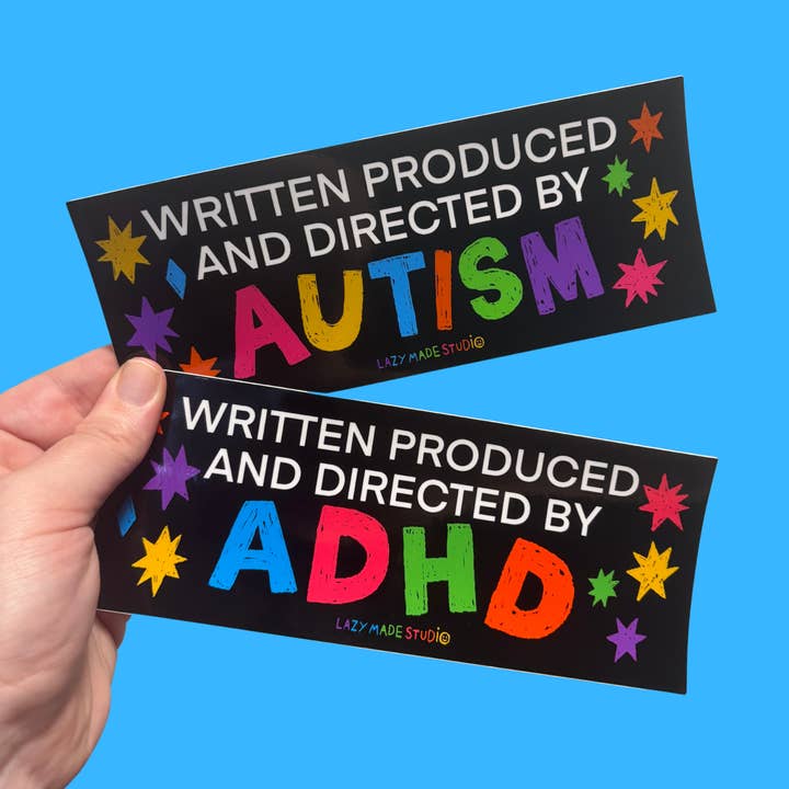 Lazy Made Studio - Wholesale Sticker - Written Produced And Directed By ADHD /Autism Bumper Sticker1