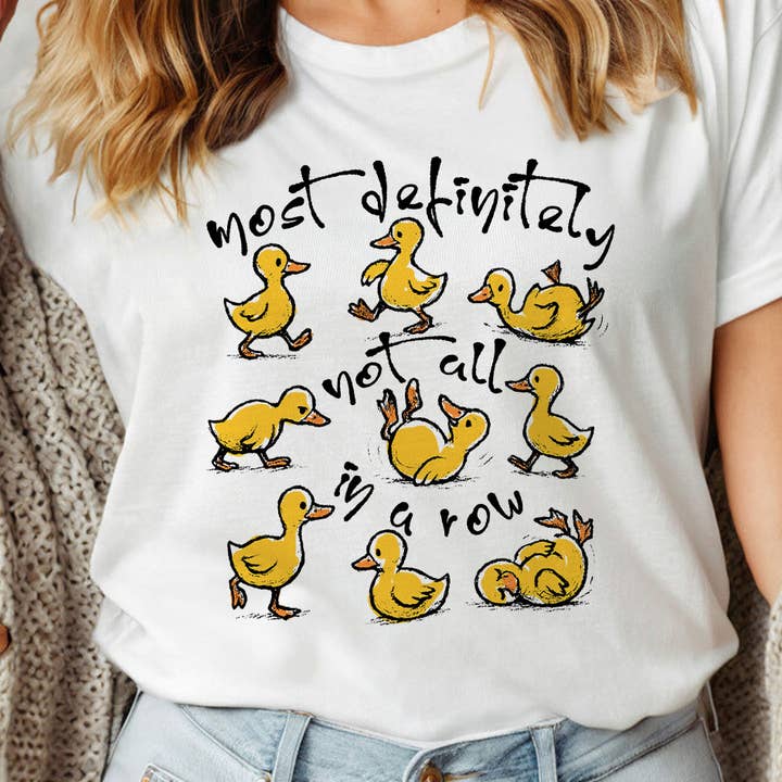 House Of Rodan - Wholesale T-Shirt (Graphic) - Women's - Most Definitely Not In A Row - Funny Duck Graphic Shirt2