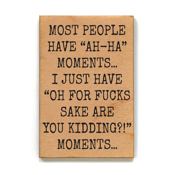 Most People Have Ah-Ha Moments Wood Magnets For Fridge for wholesale by Driftless Studios