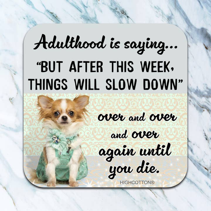 High Cotton Gifts - Wholesale Coasters - Adulthood Is Saying Coaster