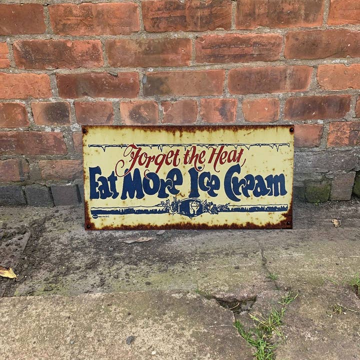 The British Metal Signs Company - Wholesale Sign - Forget the Heat Eat More Ice Cream - Metal Wall Sign