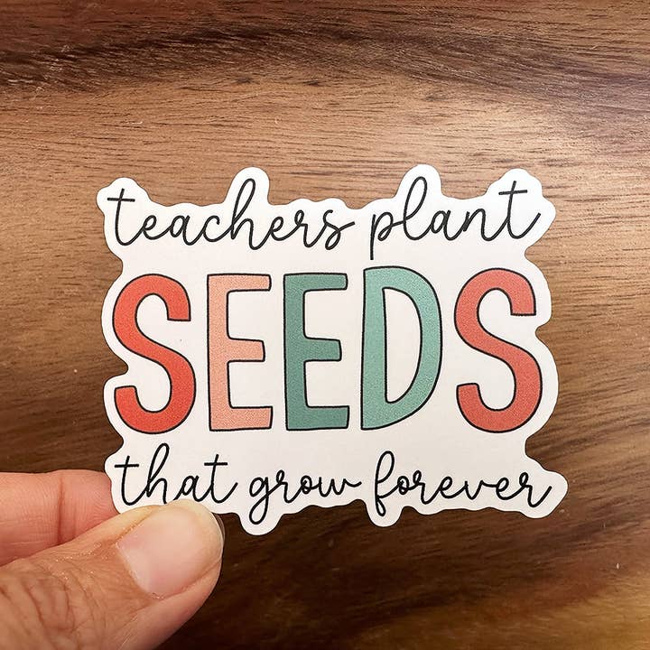 Missional Merch - Wholesale Sticker - Teacher Appreciation Sticker | Teachers Plant Seeds | Thanks
