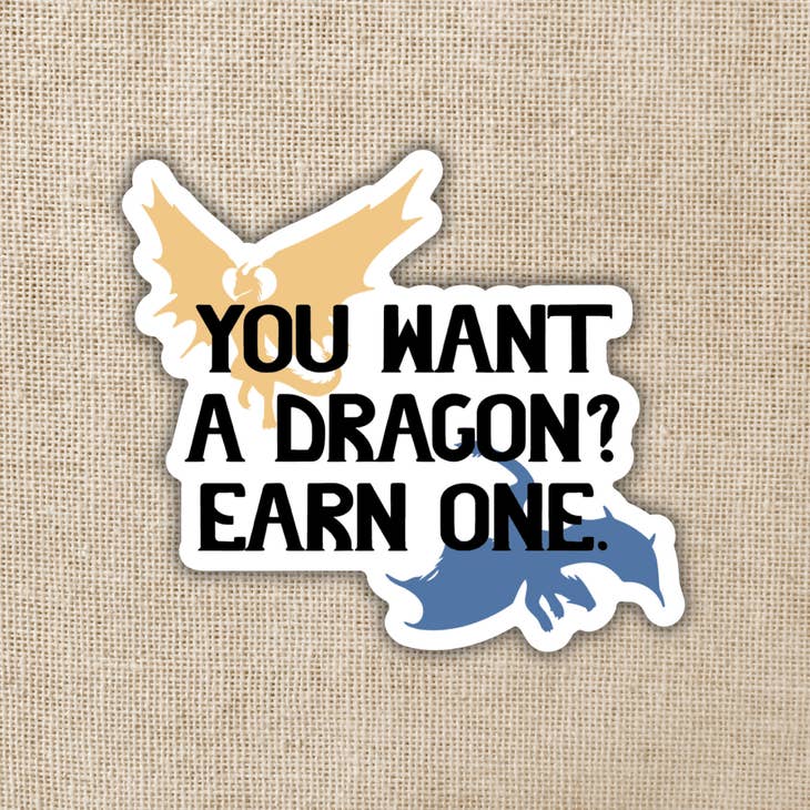 Wildly Enough - Wholesale Sticker - You Want A Dragon? Earn One Sticker | Fourth Wing