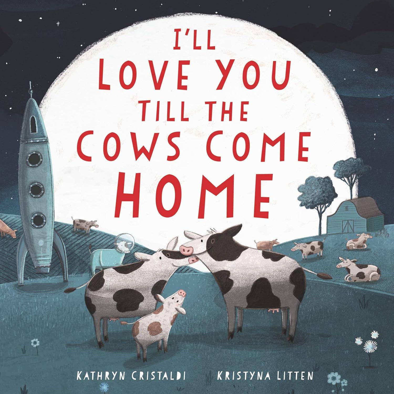 HarperCollins - Wholesale Preschool Book (3-5) - I'll Love You Till the Cows Come Home: Kathryn Cristaldi0