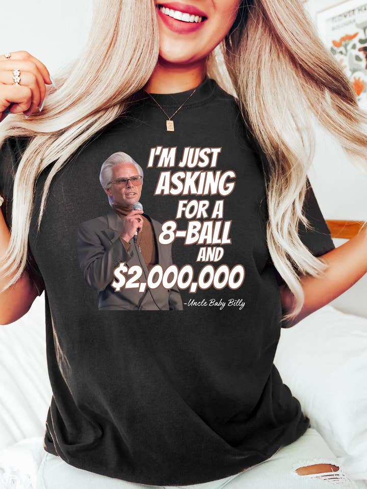 8ball and 2 Million Dollars Shirt, Uncle Baby Billy Shirt for wholesale by SONDO DESIGN LTD