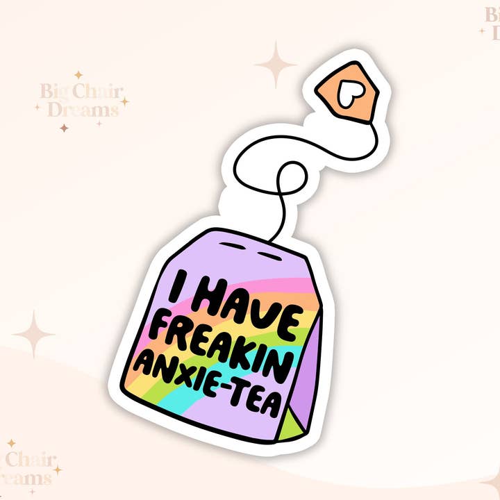 J'ai un autocollant Freakin Anxie-Tea - Autocollant de thé - Anxiété - Aide personnelle - Soutien émotionnel pour la vente par Big Chair Dreams