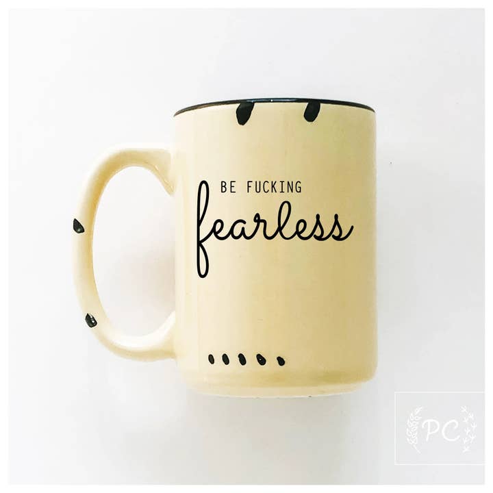 Prairie Chick Prints - Wholesale Coffee Mug - Be Fucking Fearless | Ceramic Mug4