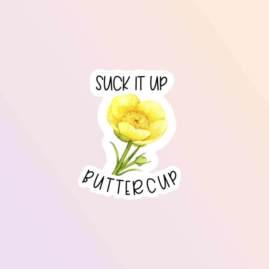 Suck It Up Buttercup Fun Cursive Banner' Sticker