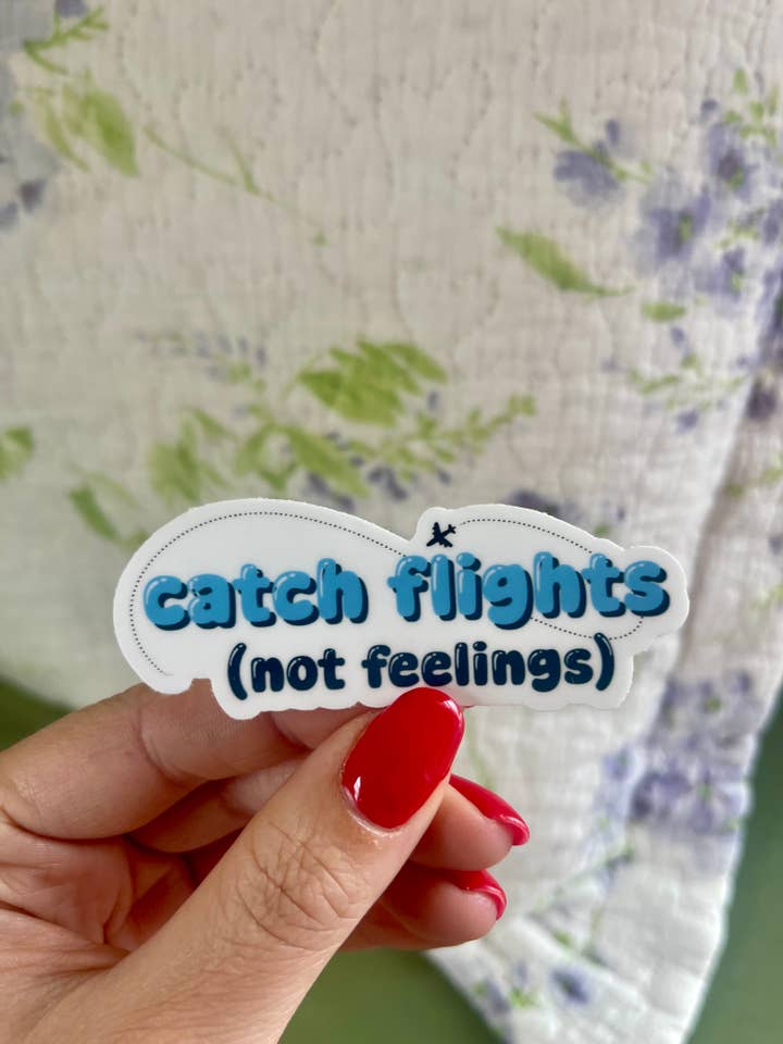 Catch Flights Not Feelings Funny Vinyl Sticker for Traveler for wholesale by Stickers by Saylor