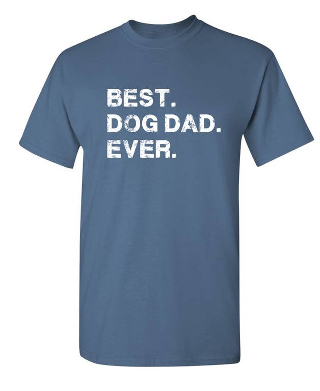 Feelin Good Tees - Wholesale Screen Printed T-Shirt - Men's - Best Dog Dad Ever8