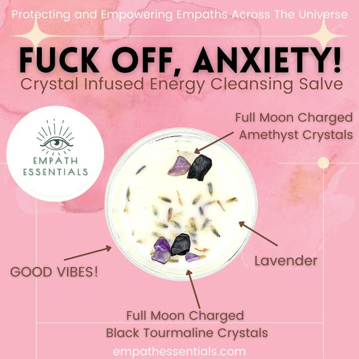 Empath Essentials - Wholesale Healing Salve/Balm/Cream - FUCK OFF, Anxiety! Crystal Energy Cleansing Body Butter