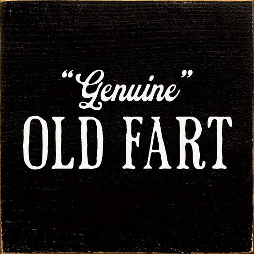 SAWDUST CITY – wholesale Sign – "Genuine" Old Fart Wood Sign4