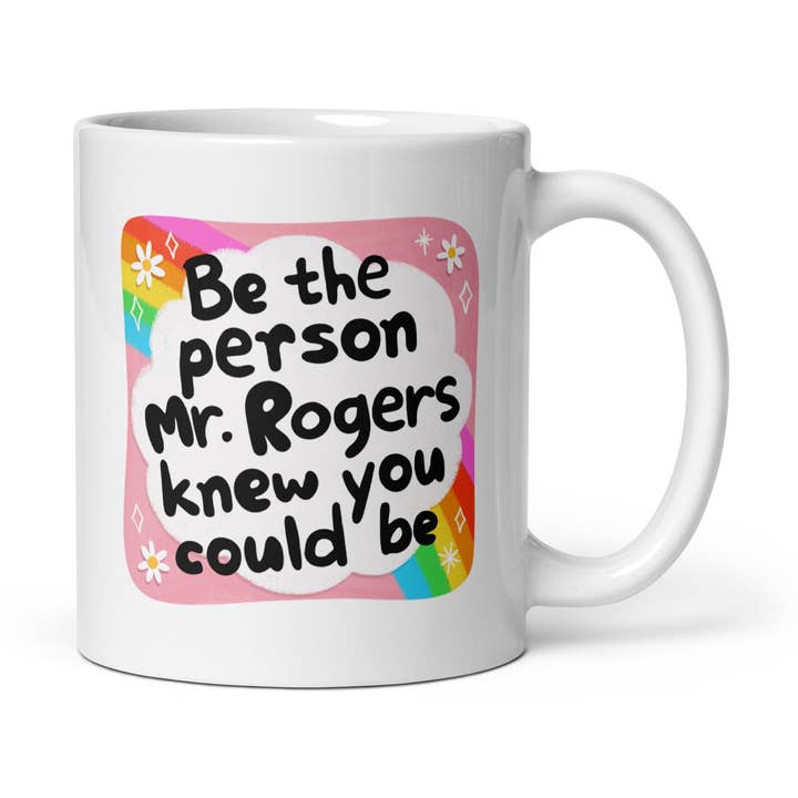 Mug: Be the person Mr. Rogers knew you could be for wholesale by Snarkynurses
