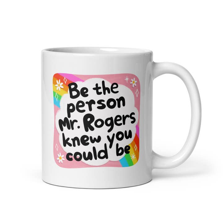 Mug: Be the person Mr. Rogers knew you could be for wholesale by Snarkynurses