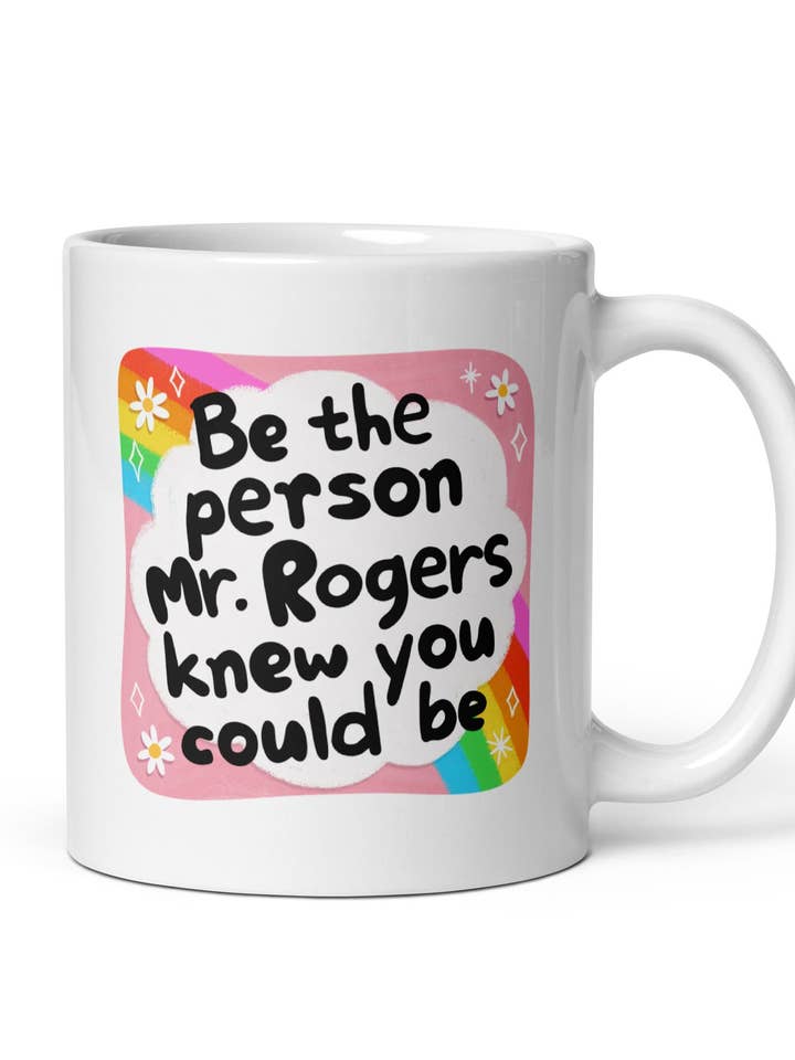 Mug: Be the person Mr. Rogers knew you could be for wholesale by Snarkynurses