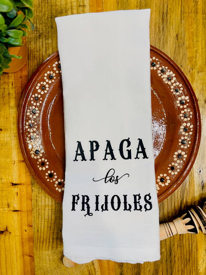Apaga los Frijoles Flour Sack Kitchen Towel for wholesale by Hey Reyna