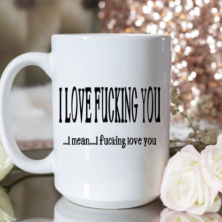 Jag älskar att knulla dig... Jag menar att jag älskar dig för wholesale av Knotty Nest