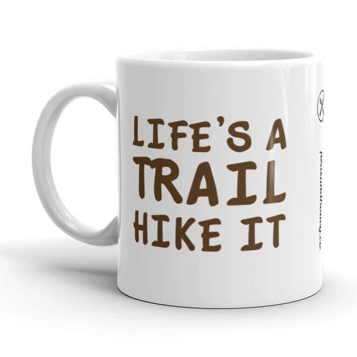 Life's a trail. Hike it. for wholesale by Peas & Honey