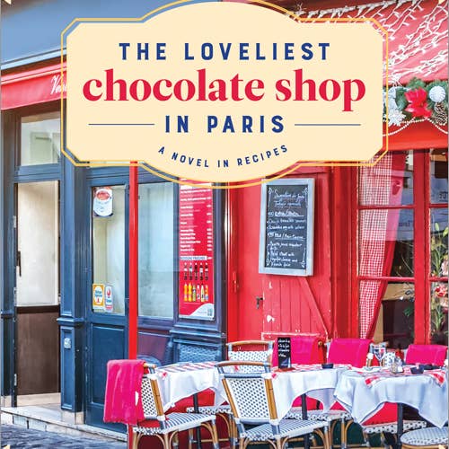 Sourcebooks - Wholesale Romance - Loveliest Chocolate Shop in Paris, The
