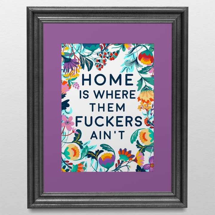 Lemon Zesty - Wholesale Art Print - Home Is Where Them Fuckers Ain't - 5x7" print w/ colored mat4
