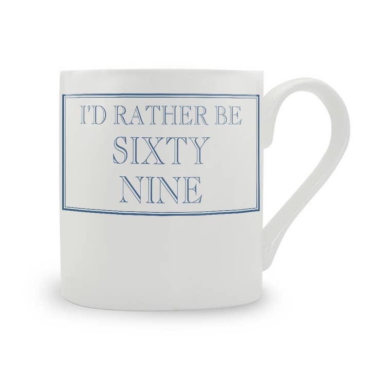 I'd Rather Be Sixty Nine Bone China Mug for wholesale by Stubbs Mugs