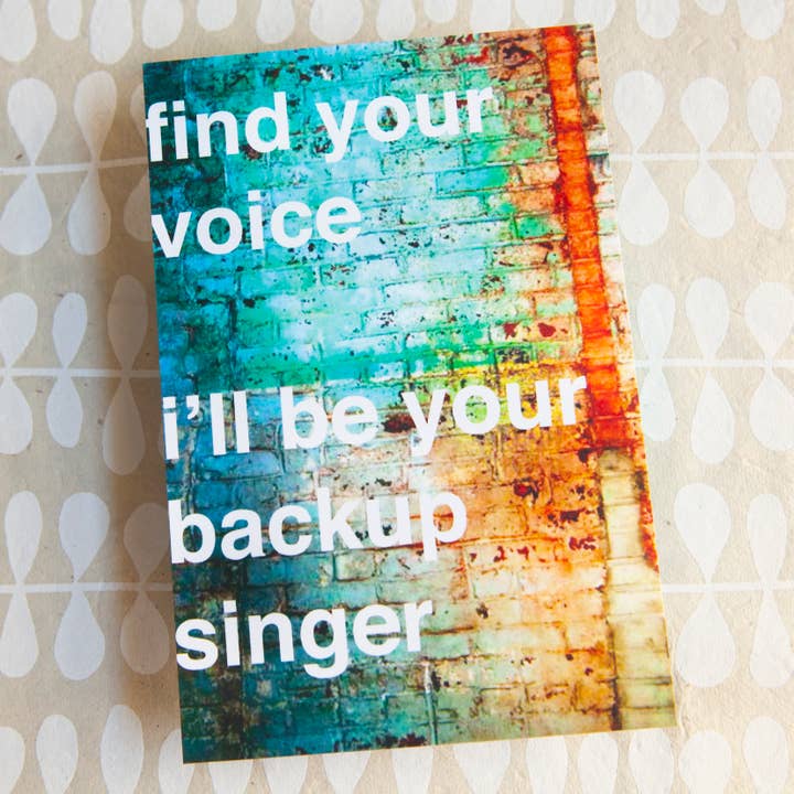 Find your voice. I'll be your backup singer. for wholesale by Banter by Greely Creative