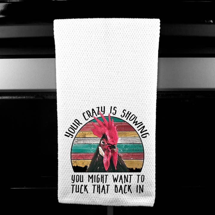 Dasha Alexander - Wholesale Tea Towel - Crazy is Showing Chicken Microfiber Towel