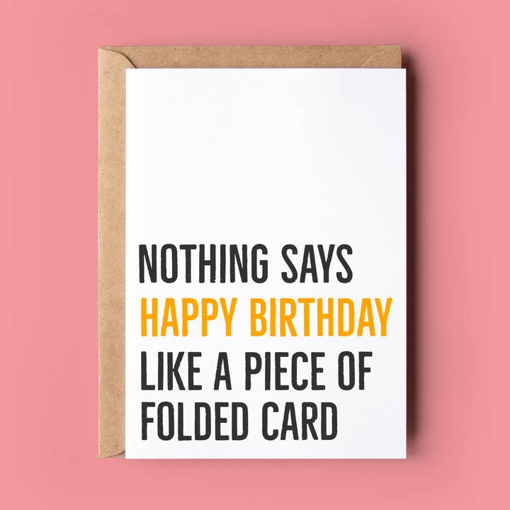 Nothing Says Happy Birthday Like a Piece of Folded Card for wholesale by Wonky Cards