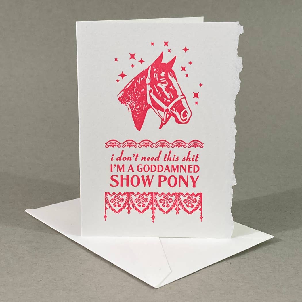 Rx Letterpress - Vendita all'ingrosso Biglietti di auguri generici - I'm a Goddamned Show Pony [esplicito] | Carta per amanti dei cavalli1