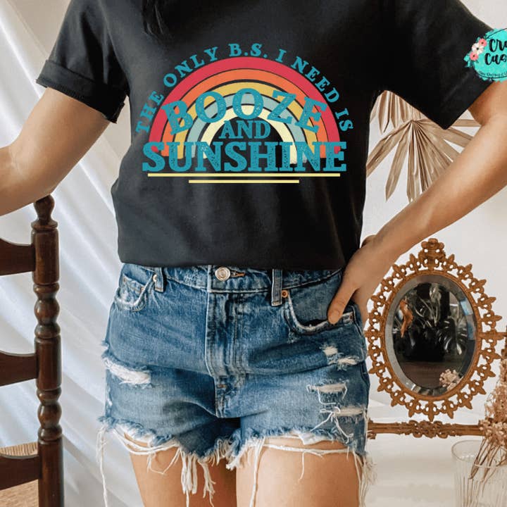 The Only B.S I Need Is Booze & Sunshine -Funny T-shirt for wholesale by Crafty Casey's Wholesale