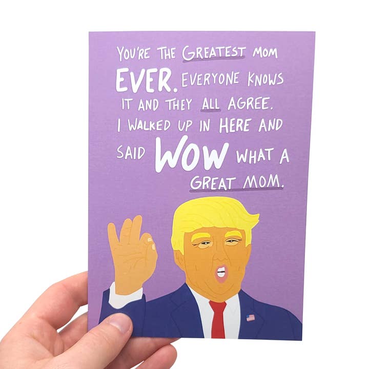 Sleazy Greetings - Wholesale Mother's Day Card - Funny Trump Mother's Day Card for Great Mom