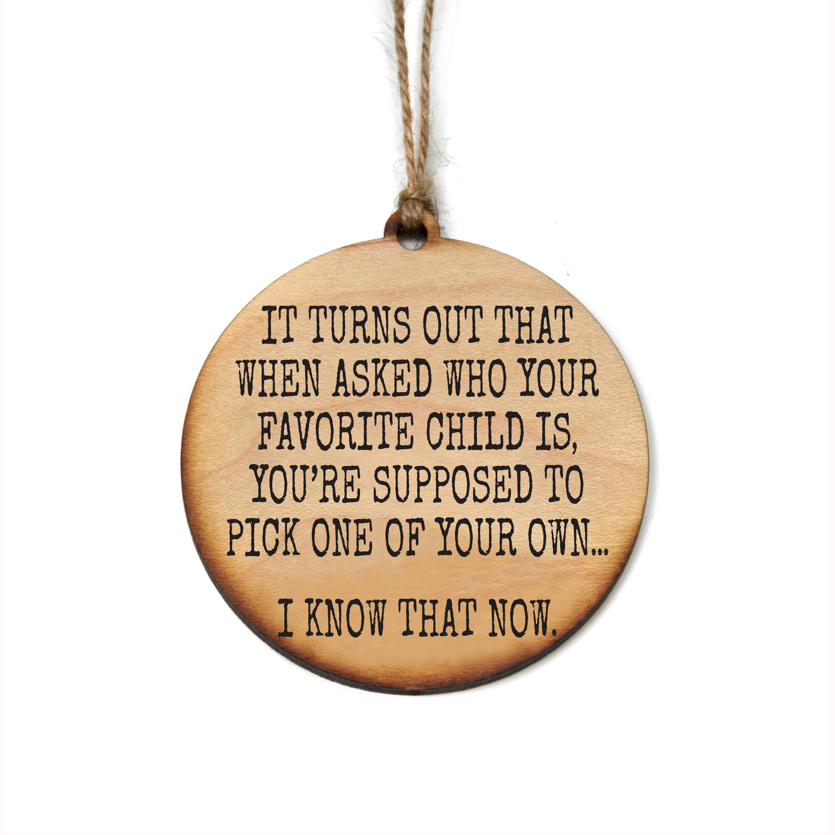 Driftless Studios - Wholesale Ornament - Favorite Child Funny Christmas Ornaments 2024