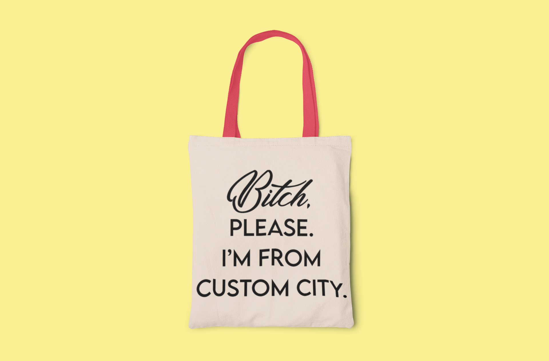 Calm Down Caren - Venta al por mayor Bolsa de asa- Mujer - Bolso de lona personalizado Bitch, Please I'm From... City1