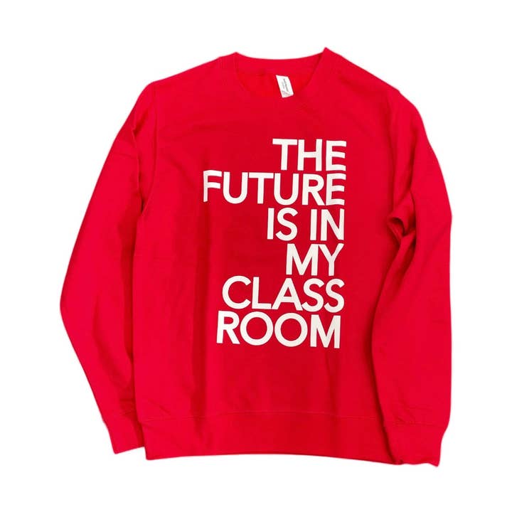 The Future is in my Classroom Sweatshirt for wholesale by badknees