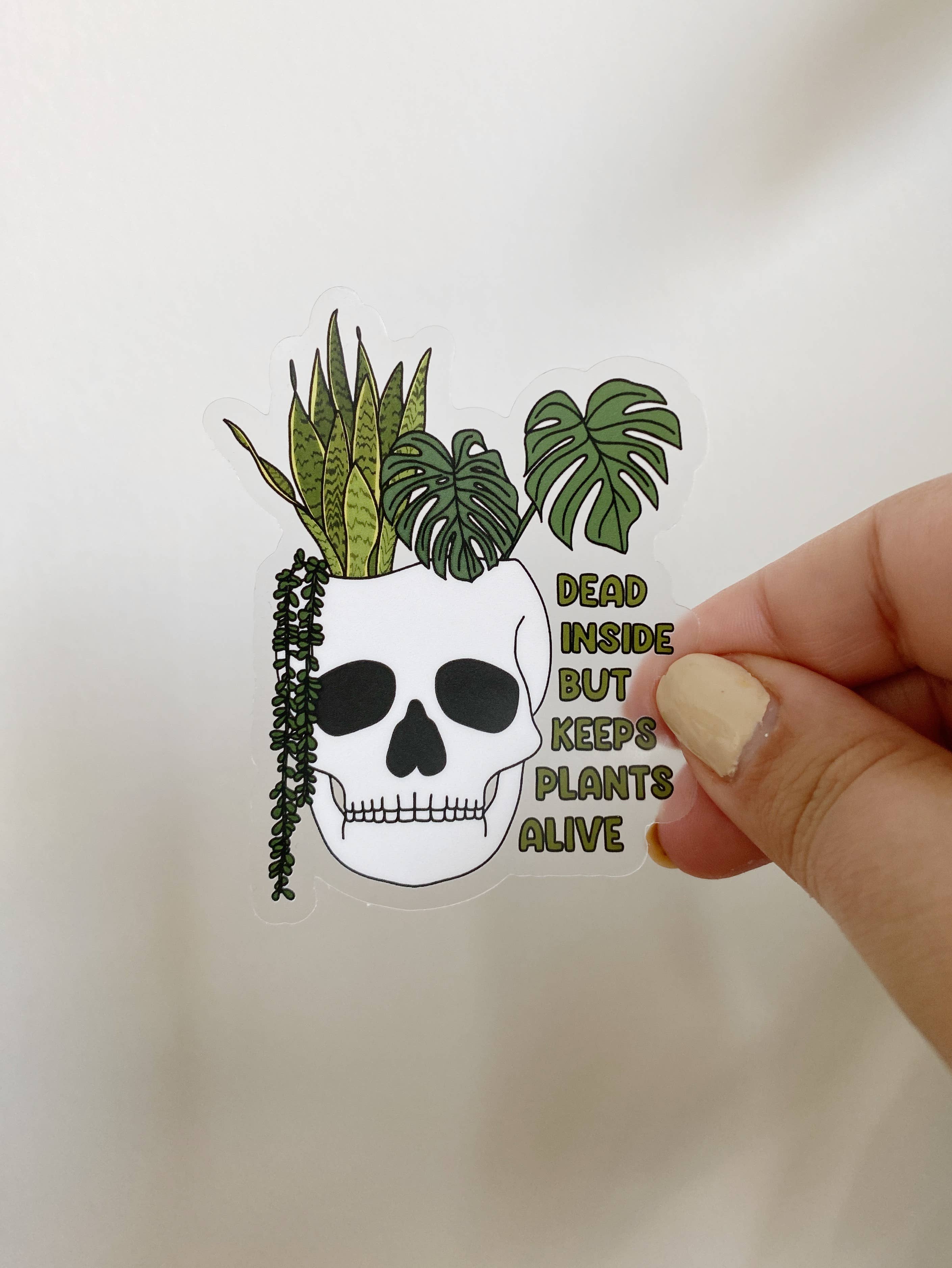 Clay Collection Co. – wholesale Sticker – Dead Inside but Keeps Plants Alive CLEAR Sticker1