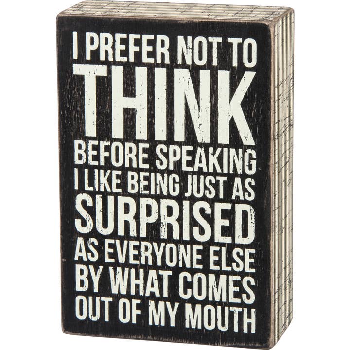 Primitives by Kathy - Wholesale Desk/Tabletop Sign - Not To Think Box Sign