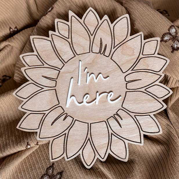 I'm here sunflower birth announcement sign for wholesale by Penny and Co Collections
