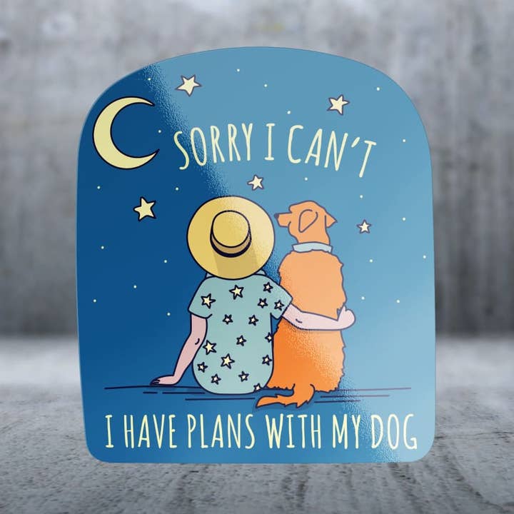 Sorry I Can't, I Have Plans With My Dog - Sticker for wholesale by Two Feet Treats