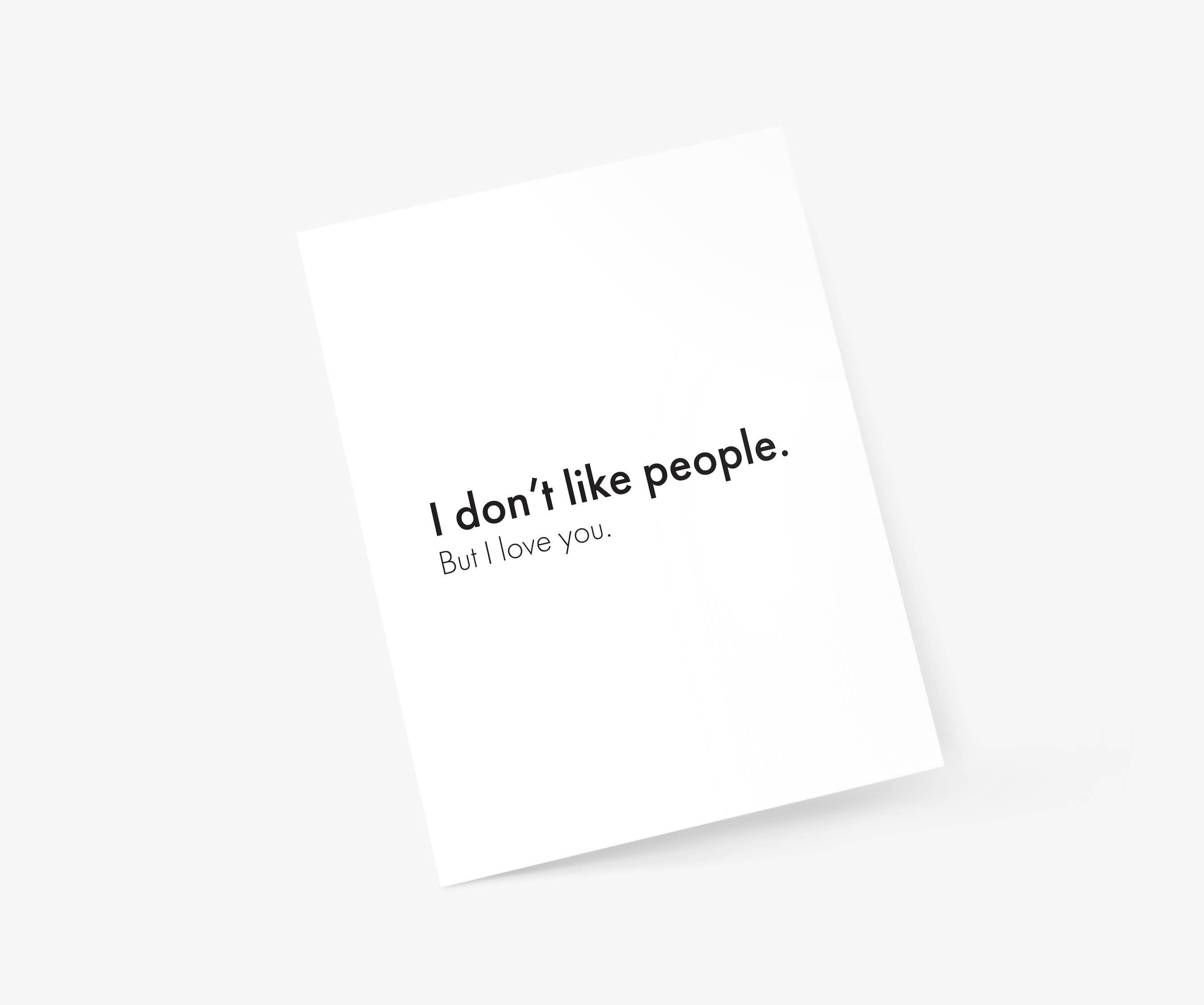 Footnotes - Wholesale Love Card - I Don't Like People. But I Love You - Love & Friendship Card1
