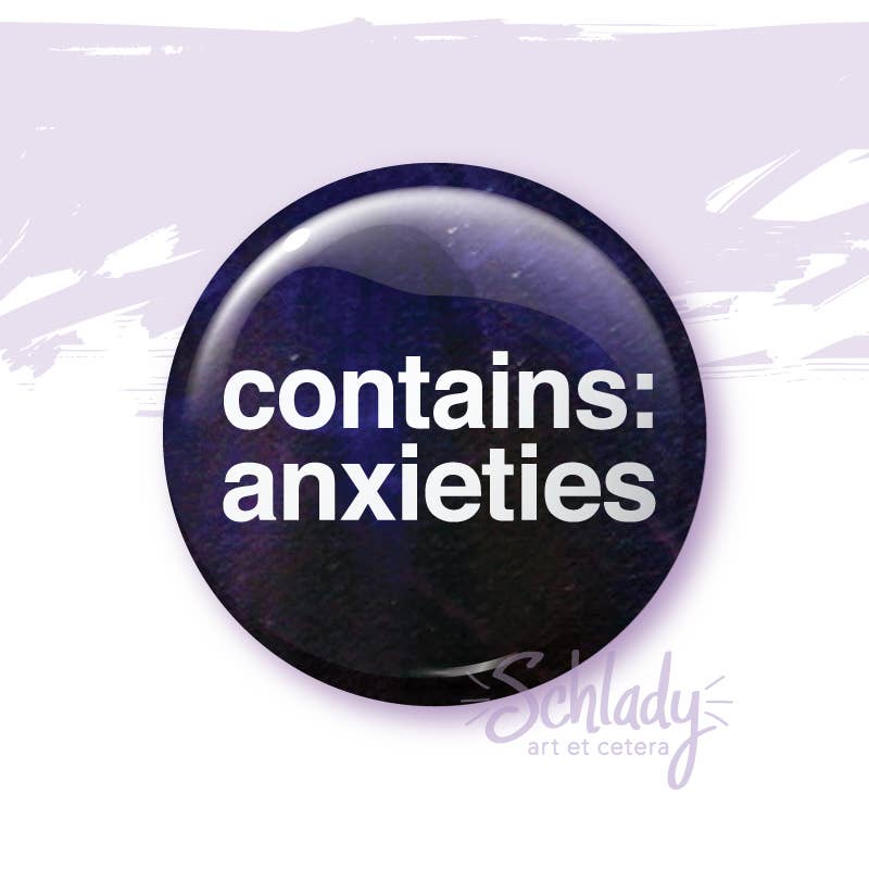 Schlady - Wholesale Lapel Pin/Button - Contains Anxieties - Button Pin