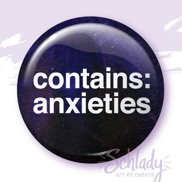 Schlady - Wholesale Lapel Pin/Button - Contains Anxieties - Button Pin0