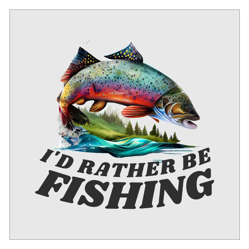 Flawless Transfers – wholesale Sublimation transfer – Id Rather Be Fishing - Trout DTF Transfer0