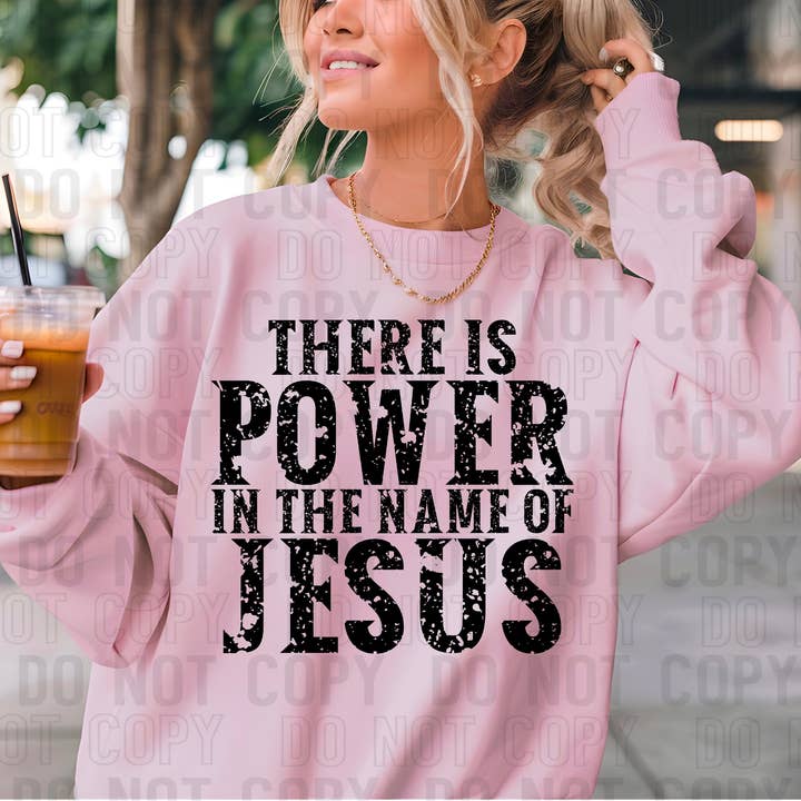 There Is Power In The Name Of Jesus DTF Transfer for wholesale by K and M Designs