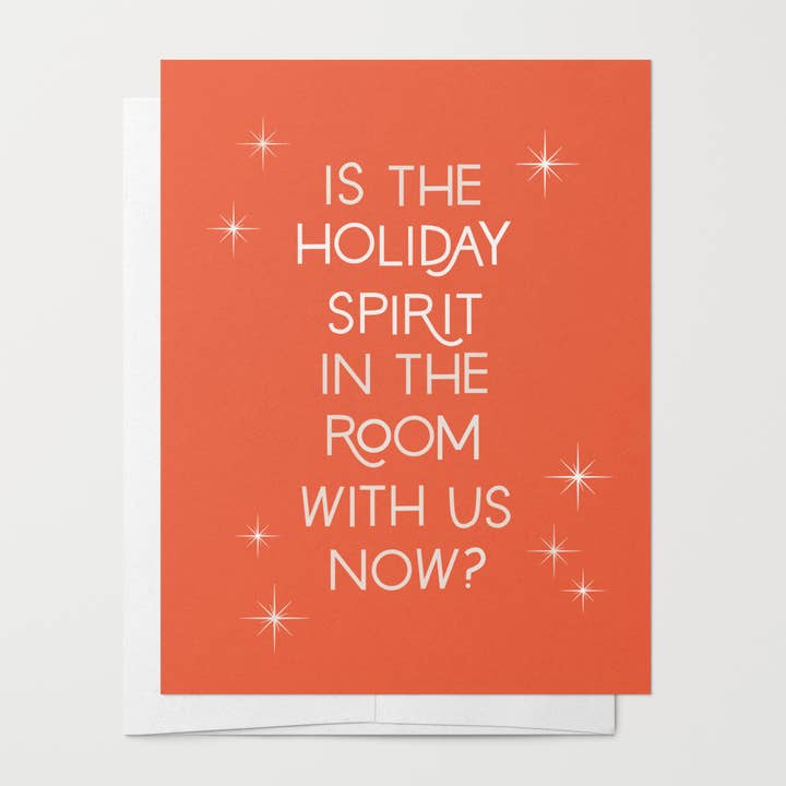 Is The Holiday Spirit In The Room With Us Now? Funny Card for wholesale by Just Follow Your Art